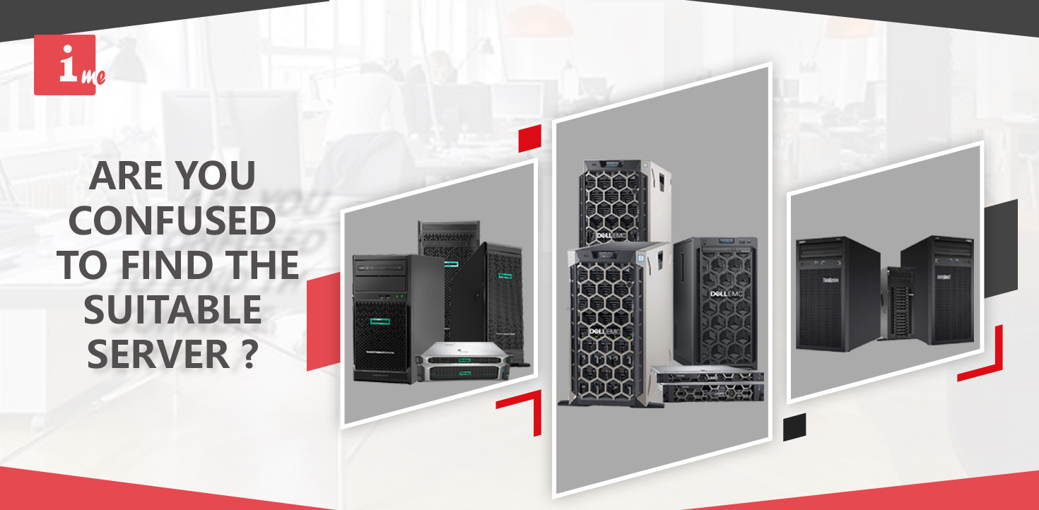 We have HPE Lenovo and Dell servers. Are you Confused to find the Suitable Server